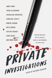 book Private Investigations: Mystery Writers on the Secrets, Riddles, and Wonders in Their Lives