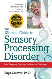 book The Ultimate Guide to Sensory Processing Disorder: Easy, Everyday Solutions to Sensory Challenges