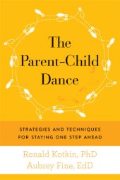 book The Parent-Child Dance: Strategies and Techniques for Staying One Step Ahead