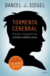 book Tormenta cerebral: El poder y el propósito del cerebro adolescente