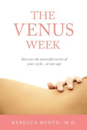 book The Venus Week: Discover the Powerful Secret of Your Cycle...at Any Age (Revised Edition)