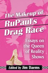 book The Makeup of RuPaul's Drag Race: Essays on the Queen of Reality Shows