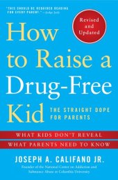 book How to Raise a Drug-Free Kid: The Straight Dope for Parents