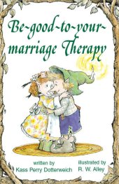 book Be-good-to-your-marriage Therapy