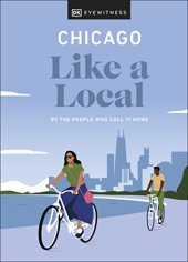 book Chicago Like a Local: By the People Who Call It Home (Local Travel Guide)