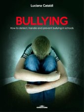 book Bullying: How to detect, handle and prevent bullying in schools