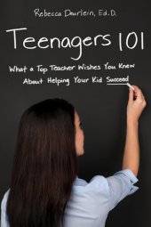 book Teenagers 101: What a Top Teacher Wishes You Knew About Helping Your Kid Succeed