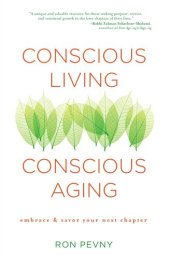 book Conscious Living, Conscious Aging: Embrace & Savor Your Next Chapter