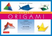 book Classic Origami Ebook: This Easy Origami Book Contains 45 Fun Projects and Origami How-to Instructions: Great for Both Kids and Adults