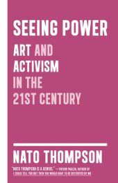 book Seeing Power: Art and Activism in the Twenty-first Century