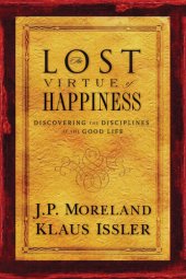 book Lost Virtue of Happiness: Discovering the Disciplines of the Good Life