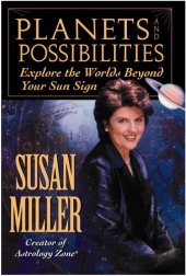 book Planets and Possibilities: Explore the World of the Zodiac Beyond Just Your Sign