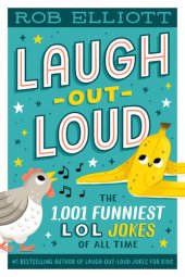 book Laugh-Out-Loud: The 1,001 Funniest LOL Jokes of All Time