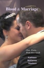 book Blood & Marriage: Chris Watts: With these hands