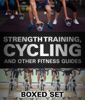 book Strength Training, Cycling and Other Fitness Guides: 3 In 1 Box Set