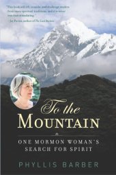 book To the Mountain: One Mormon Woman's Search for Spirit