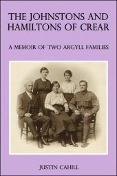 book The Johnston and Hamilton Families of Crear: A Memoir of Two Argyll Families