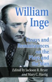 book William Inge: Essays and Reminiscences on the Plays and the Man