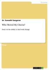 book Who Moved My Cheese?: Essay on the ability to deal with change