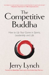 book The Competitive Buddha: How to Up Your Game in Sports, Leadership and Life (Book on Buddhism, Sports Book, Guide for Self-Improvement)