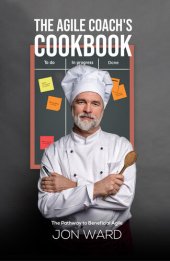 book The Agile Coach's Cookbook: The Pathway to Beneficial Agile