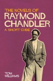 book The Novels of Raymond Chandler: A Short Guide: A Short Guide