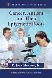 book Cancer, Autism and Their Epigenetic Roots