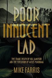 book Poor Innocent Lad: The Tragic Death of Gill Jamieson and the Execution of Myles Fukunaga