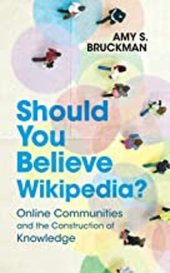 book Should You Believe Wikipedia; Online Communities and the Construction of Knowledge