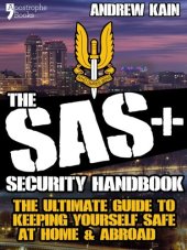 book The SAS+ Security Handbook: The Ultimate Guide to Keeping Yourself Safe at Home & Abroad