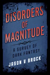 book Disorders of Magnitude: A Survey of Dark Fantasy