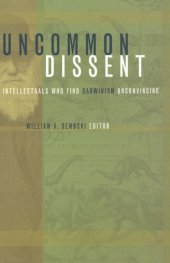 book Uncommon Dissent: Intellectuals Who Find Darwinism Unconvincing