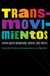 book Transmovimientos: Latinx Queer Migrations, Bodies, and Spaces