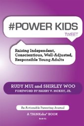 book #Power Kids Tweet Book01: Raising Independent, Conscientious, Well-Adjusted, Responsible Young Adults