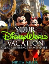 book Your Disney World Vacation: A Quick Reference Travel Guide