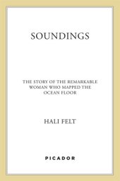 book Soundings: The Story of the Remarkable Woman Who Mapped the Ocean Floor