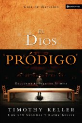 book El Dios pródigo, Guía de discusión: Encuentra tu lugar en la mesa