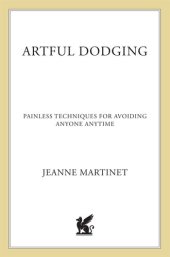 book Artful Dodging: Painless Techniques for Avoiding Anyone, Anytime