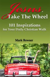 book Jesus, Take the Wheel: 101 Inspirations for Your Daily Christian Walk