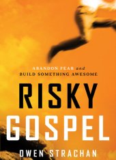 book Risky Gospel: Abandon Fear and Build Something Awesome