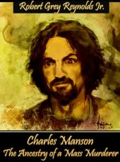 book Charles Manson The Ancestry Of A Mass Murderer