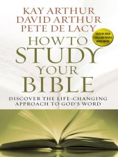 book How to Study Your Bible: Discover the Life-Changing Approach to God's Word