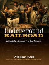 book The Underground Railroad: Authentic Narratives and First-Hand Accounts