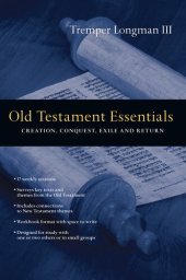 book Old Testament Essentials: Creation, Conquest, Exile and Return