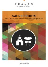 book Sacred Roots: Why the Church Still Matters