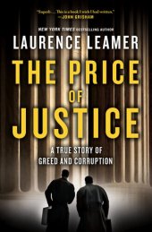 book The Price of Justice: A True Story of Greed and Corruption