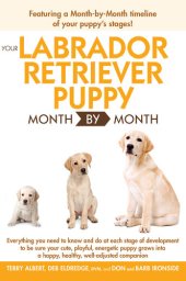 book Your Labrador Retriever Puppy Month by Month