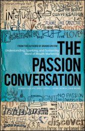 book The Passion Conversation: Understanding, Sparking, and Sustaining Word of Mouth Marketing