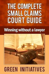 book The Complete Small Claims Court Guide: Winning Without a Lawyer