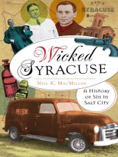 book Wicked Syracuse: A History of Sin in Salt City